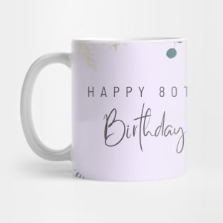 Happy 80th Birthday Mug